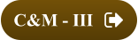 C&M - III