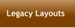 Legacy Layouts